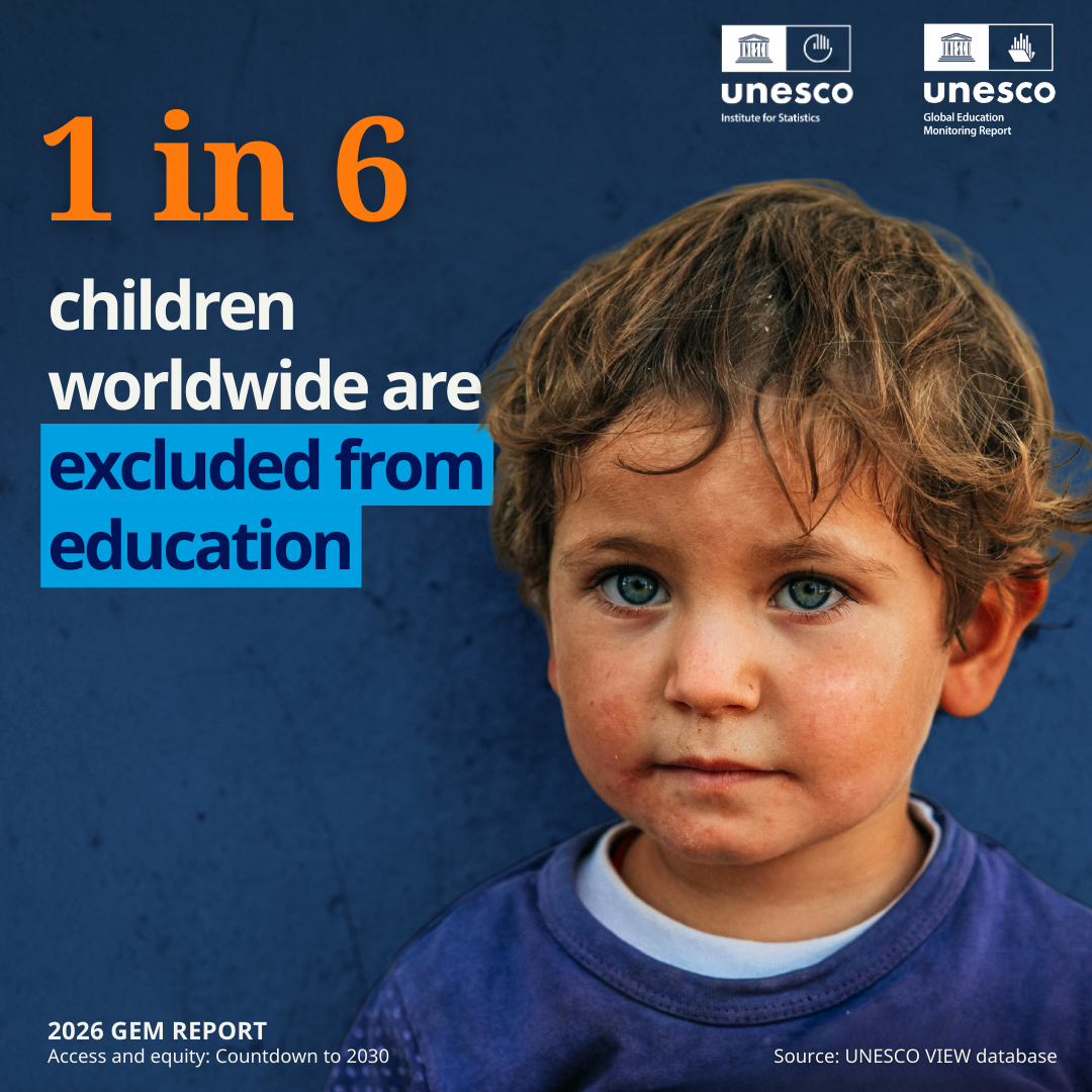 Image of a child's face, and text: 1 in 6 children worldwide are excluded from education (Source: UNESCO VIEW database). Logos: UNESCO, GEM Report